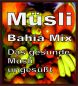 Preview: Müsli Bahia Mix 1 kg